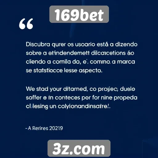 Opiniões de usuários sobre o atendimento ao cliente da 169bet